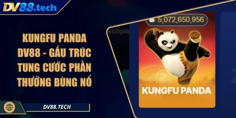 Kungfu Panda DV88 - Gấu Trúc Tung Cước Phần Thưởng Bùng Nổ 8 Kungfu Panda DV88 - Gấu Trúc Tung Cước Phần Thưởng Bùng Nổ