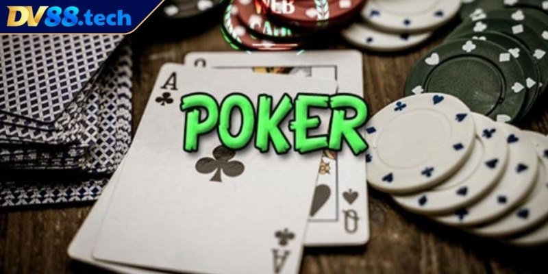 Tổng quan về Poker DV88