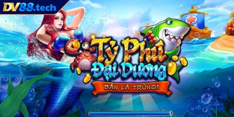Tỷ Phú Đại Dương DV88 – Hành Trình Săn Kho Báu Khủng 1 Tỷ phú đại dương DV88 có điểm gì hấp dẫn