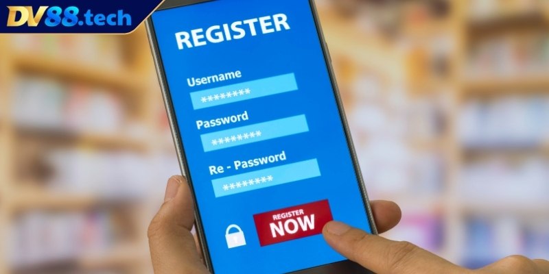 Đăng Ký DV88 3 Điều cần lưu ý khi đăng ký tài khoản DV88 để tránh sai sót